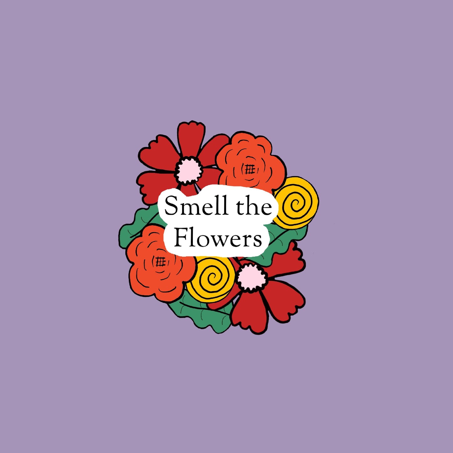 Sticker, Artistic Floral Design with Message "Smell the Flowers," Vinyl, Die-Cut, 3 Inches