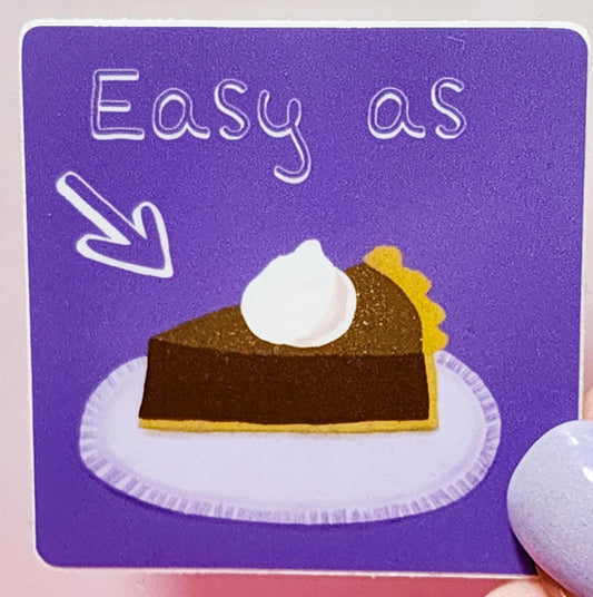 Sticker, Easy as Pie, Chocolate Pie Design, Vinyl, 2 Inch Square