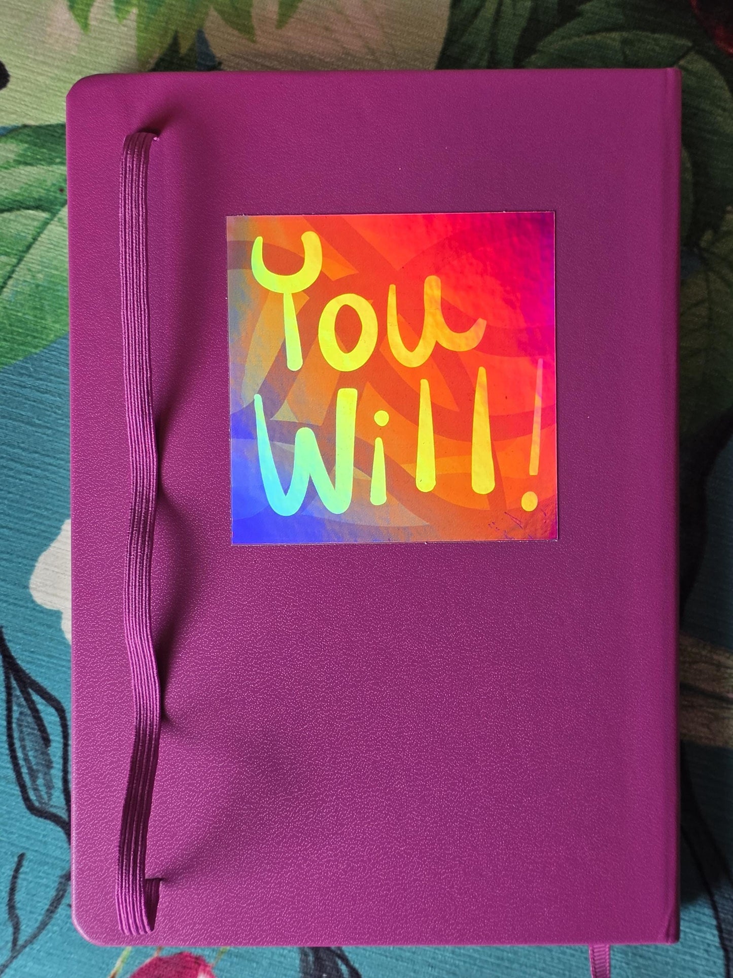 Holographic Sticker, Message, "You Will!" in Pink, Purple Design, Vinyl, 3 Inch Square